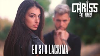 Chriss Feat Mayra - Eu Si O Lacrima (Official Video)