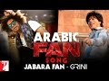 Arabic FAN Song Anthem | Jabara Fan - Grini | Shah Rukh Khan | الأغنية العربية