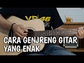 Cara genjreng (strumming) gitar yang enak