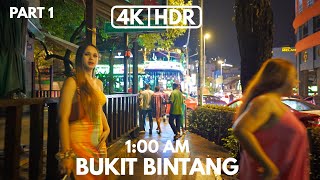【4K|HDR】PART 1 | BUKIT BINTANG | KUALA LUMPUR NIGHT LIFE | 1:00 AM | NIGHT WALK