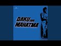 Gajarva Ne Mari (Daku Aur Mahatma / Soundtrack Version)