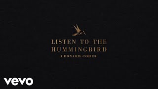 Watch Leonard Cohen Listen To The Hummingbird video
