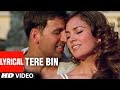 Tere Bin - Lyrical Video Song | Bhagam Bhag | Kunal Ganjawala, Sunidhi Chauhan | Akshay Kumar