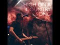High On A Country Song Video preview