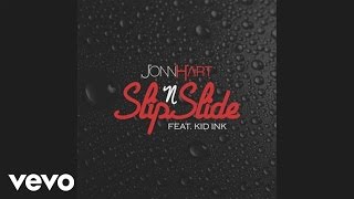 Watch Jonn Hart Slip N Slide Ft Kid Ink video