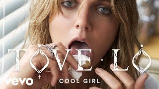 Video Cool Girl Tove Lo