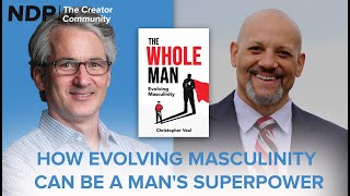 How Evolving Masculinity Can be a Man's Superpower | Christopher Veal | S4 E7