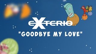 Watch Exterio Goodbye My Love video