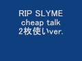 RIP SLYME - cheap talk 2枚使いver