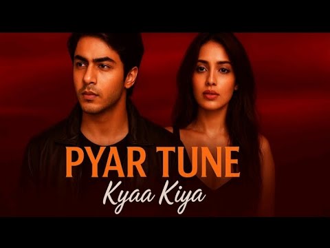 Pyar Tune Kya Kiya | New Hindi Song | Aryan Khan | Aneet Padda | #PyarTuneKyaaKiya #newhindisong Pyar Tune Kya Kiya | New Hindi Song | Aryan Khan | Aneet Padda | #PyarTuneKyaaKiya #newhindisong