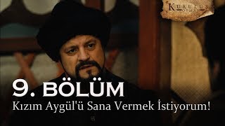 Kızım Aygül'ü sana vermek istiyorum! - Kuruluş Osman 9. Bölüm