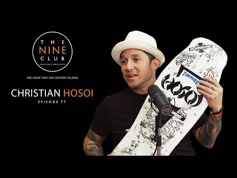 Christian Hosoi | The Nine Club With Chris Roberts - Episode 77