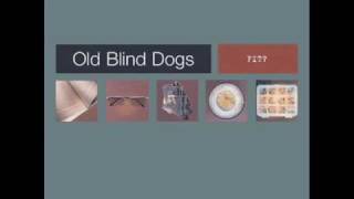 Watch Old Blind Dogs Is There For Honest Poverty video