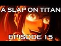 A SLAP ON TITAN 15: The Depths of Madness
