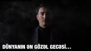 Xəzər Süleymanlı-O Gecə Dünyanin Ən Gözəl Gecəsi̇ydi̇ (Elxan Yurdoğlunun Şeiri)