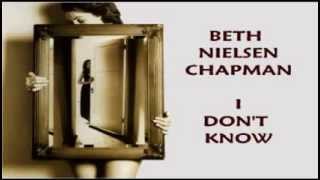 Watch Beth Nielsen Chapman I Dont Know video