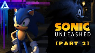 Sonic Unleashed Part 2 Unleashing The Beast Within 6.24.20