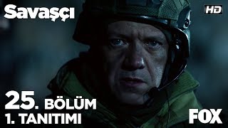 Savaşçı 25. Bölüm 1. Tanıtımı