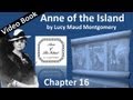 Chapter 16 - Anne of the Island by Lucy Maud Montgomery