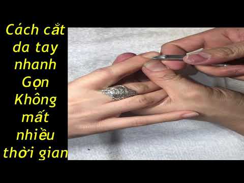 cách làm nails đơn giản 43: làm sao để cắt da tay nhanh ???