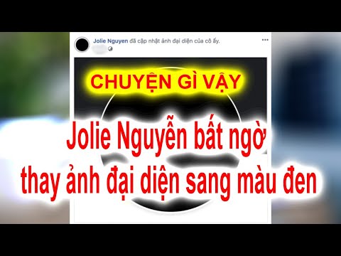 Jolie Nguyễn bất ngờ thay ảnh đại diện sang màu đen | Chuyện Gì vậy