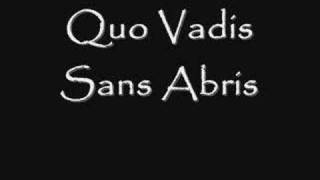 Watch Quo Vadis Sans Abris video