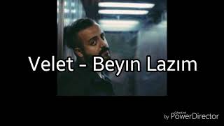 Velet - Beyin Lazım (Lyrics )