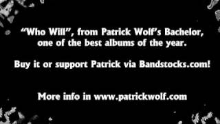 Watch Patrick Wolf Who Will video