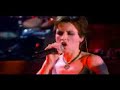 The Cranberries - 03 Loud and Clear " Live In Paris "