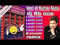 best off Kumar Sanu || dj rb mix || old Bengali Hits songs || back to back 5 songs || dj soumen