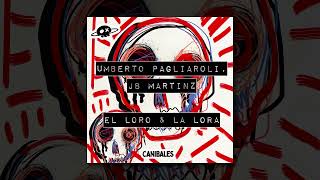 Umberto Pagliaroli & Jb Martinz - El Loro & La Lora