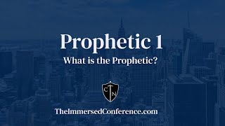 What is the Prophetic - Part 1