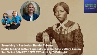 Something in Particular: Harriet Tubman