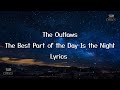 The Outlaws - The Best Part of the Day Is the Night (lyrics).