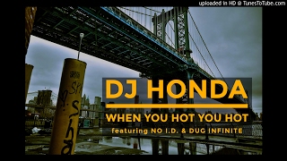 Watch Dj Honda When You Hot You Hot feat No Id  Dug Infinite video