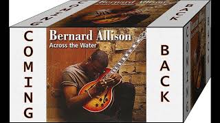Watch Bernard Allison Coming Back across The Water video
