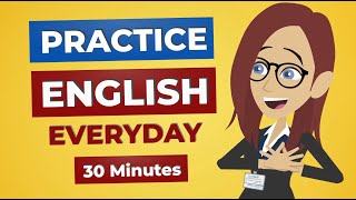 Günlük İngilizce Konuşma Pratiği | 30 Dakika İngilizce Dinleme