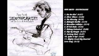 Pepe Smith , Idiosyncrasies Full Album Pepe Smith , Idiosyncrasies Full Album