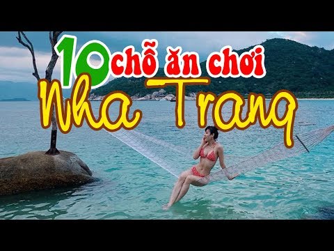 Hướng dẫn tham quan chi tiết 10 địa điểm du lịch Nha Trang hot nhất 2021