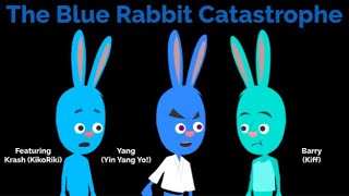 The Blue Rabbit Catastrophe