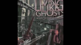 Watch Living Like Ghosts Thick As Thieves video