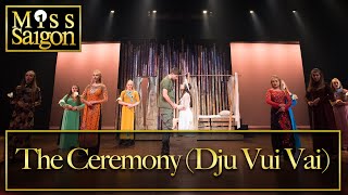 Watch Miss Saigon The Ceremony dju Vui Vai video