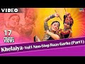 Khelaiya-Vol 1 - Non Stop Raas Garba Part 1 | Latest Dandiya Songs - Video Songs