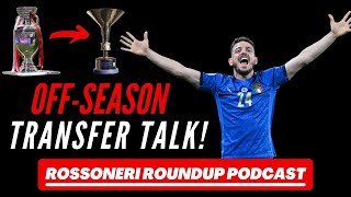 FLORENZI TO MILAN?? + TRANSFER TALK - Rossoneri Roundup Podcast #33