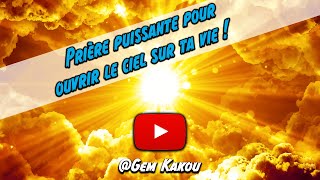 Prière puissante pour ouvrir le ciel sur ta vie !