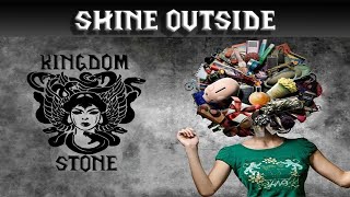 SHINE OUTSIDE -Kingdom Stone (animated version)