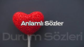 WhatsApp Durum Sözleri/Anlamlı Sözler/ÖzlülSözlerGününSözleri/Acı Sözler/AğırSöz