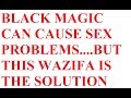 Short Wazifa to solve Sexual Problems Made by Any kind of Magic