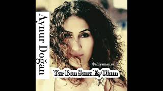 Aynur Doğan - Yar Ben Sana Eş Olam #müzik #șarkı #türkü #şarkısözleri #fenomen #