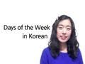 [Korean Video Homework] - Days of the Week